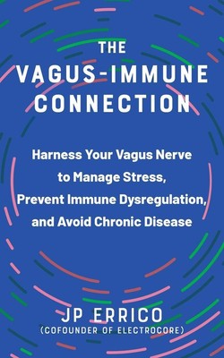 The Vagus-Immune Connection | Jp Errico, J P Errico, Joseph Peter Errico