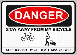 Danger Do Not Touch My Bicycle Warning Danger Sign Self Adhesive Vinyl Sticker