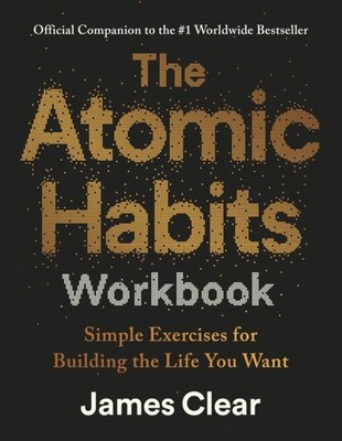ATOMIC HABITS WORKBOOK By CLEAR, JAMES (Paperback) (9781529981230)