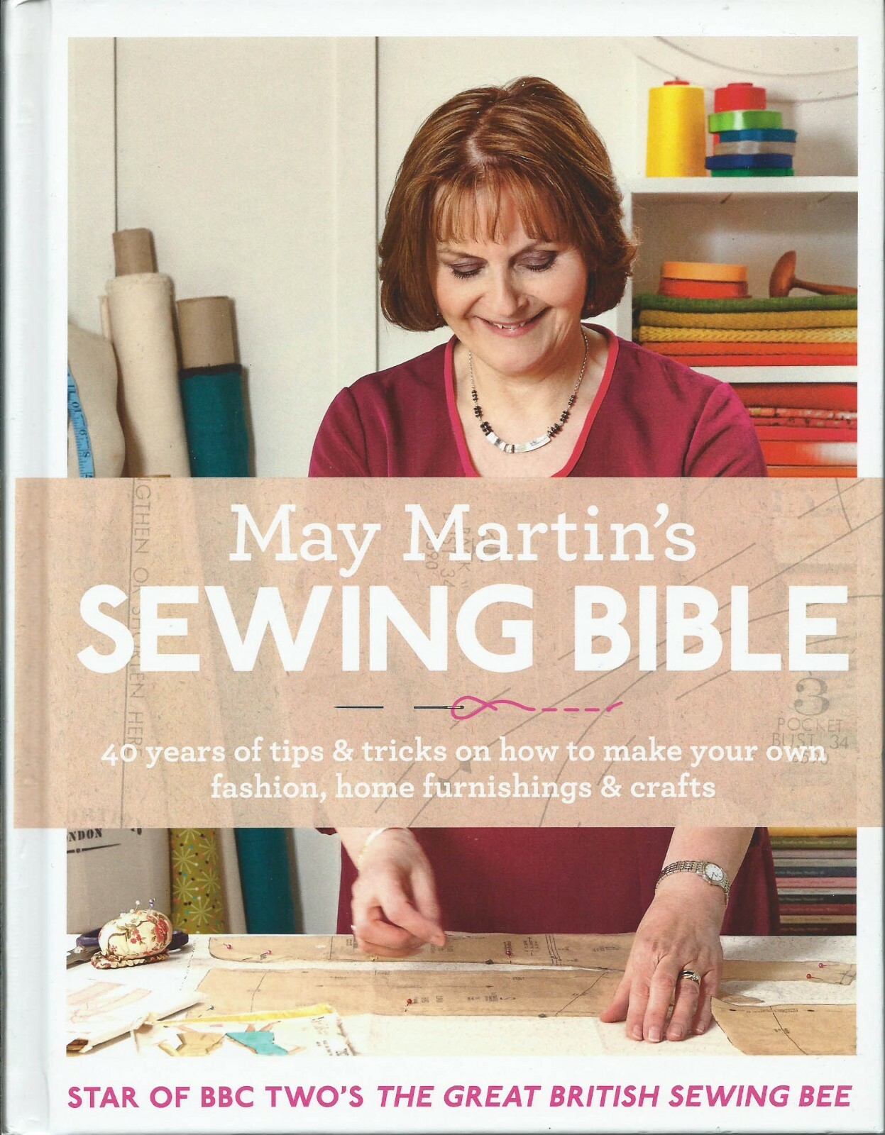 May Martin's Sewing Bible: 40 years of tips & tricks (2014, HarperCollins hbk)