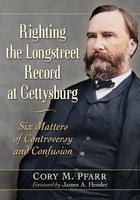 Righting The Longstreet Record At Gettysburg Cory M. Pfarr Taschenbuch Englisch