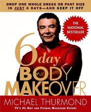 6-Day Body Makeover: Drop One Whole..., Thurmond, Micha