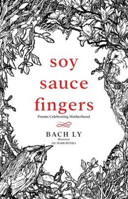 Soy Sauce Fingers: Poems Celebrating Motherhood