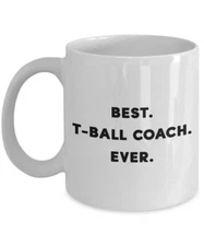 Best T-Ball Coach Ever Mug - Funny Tea Hot Cocoa Coffee Cup - Novelty...