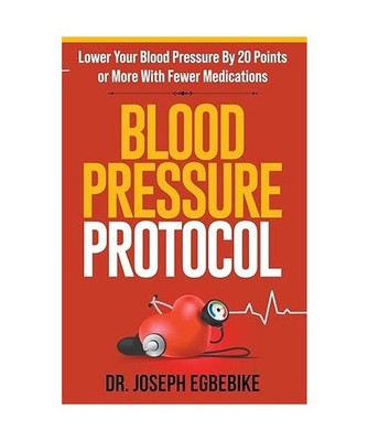 Blood Pressure Protocol: Lower Your Blood Pressure By 20 Points or More with Few