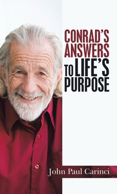 Carinci - Conrad's Answers  to Life's Purpose - New hardback or cased  - X555z