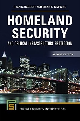 HOMELAND SECURITY AND CRITICAL INFRASTRUCTURE PROTECTION, By Ryan K. VG
