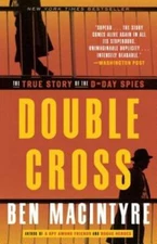 Double Cross: The True Story of the D-Day Spies - Paperback - GOOD