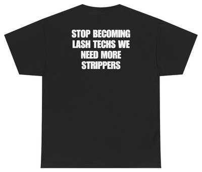 We Need More Strippers Tee (Back Print) | Unethical Threads