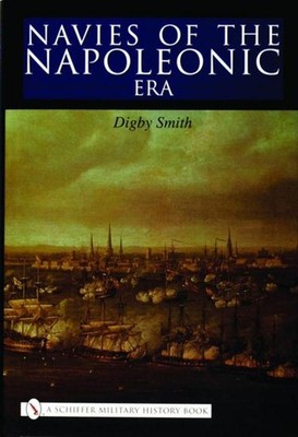 Navies of the Napoleonic Era Digby Smith