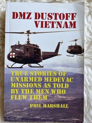 DMZ Dustoff Vietnam Phil Marshall SIGNED Large Print Softcover