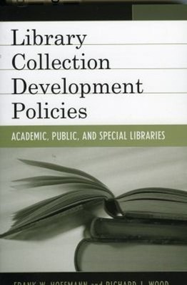 Library Collection Development Policies : Academic, Public, and S