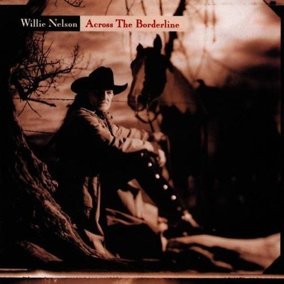 Willie Nelson - Across the Borderline