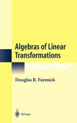 Algebras of Linear Transformations by Douglas R Farenick: New