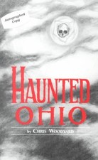 Haunted Ohio : Ghostly Tales from the Buckeye State, Paperback by Woodyard, C...
