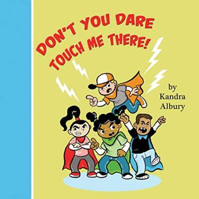 Don't You Dare Touch Me There! by Albury  New 9780692939987 Fast Free Shipping-