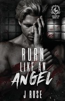 J. Rose | Burn Like An Angel | Taschenbuch | Englisch (2024) | Ean 9781915987310