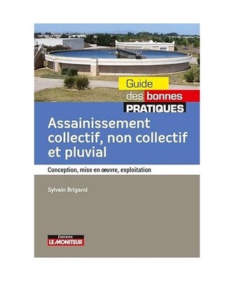 Assainissement collectif non collectif et pluvial: Conception, mise en oeuvre, e