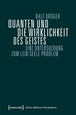 Quanten und die Wirklichkeit des Geistes | Ralf Krüger | Deutsch | Taschenbuch