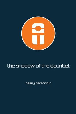 The Shadow of the Gauntlet (Scargen), Caracciolo, Casey,