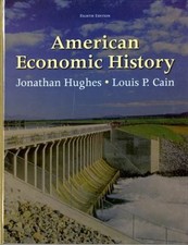 Hughes: Amer Econ Hist _c8 by Hughes, Jonathan; Cain, Louis