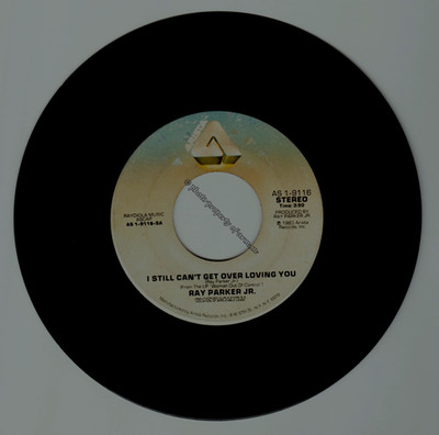 Ray Parker Jr.: I Still Can't Get Over Loving You/She Still Feels The Need 45RPM