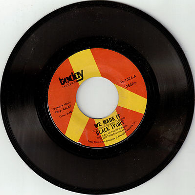 BLACK IVORY  (We Made It)  Today 1524 = MINT VINTAGE RECORD!