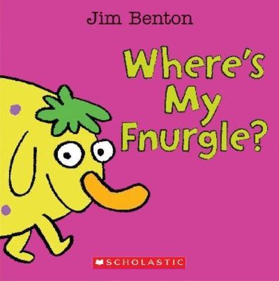 Where's My Fnurgle? - 0545647878, board book, Jim Benton