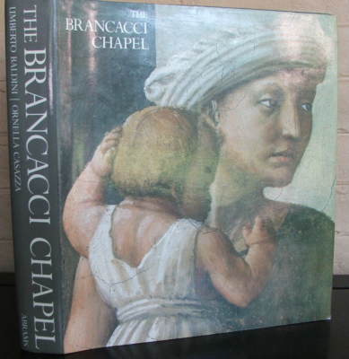 The Brancacci Chapel by O. Casazza and U. Baldini (1992, Hardcover) 1st Amer ed.