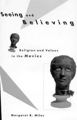 Seeing and Believing by Margaret Ruth Miles: New