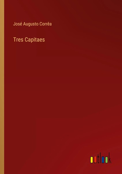 José Augusto CorrêA | Tres Capitaes | Taschenbuch | Portugiesisch (2022)-image