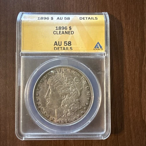 1896 ANACS AU58 MORGAN SILVER DOLLAR (cleaned)