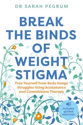 Break the Binds of Weight Stigma by Pegrum