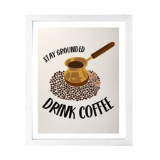 Designs ByLITA Stay Grounded Drink Coffee, Wall Print Art Coffee Retro
