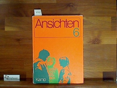 Ansichten. Lesebuch. 6. Schuljahr Baumgärtner, Alfred Clemens und Ilse et.al. Rö
