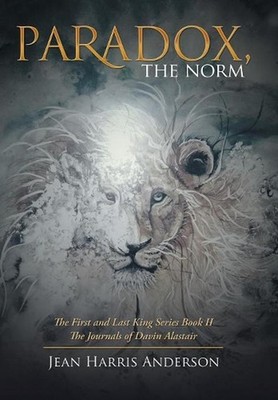 Paradox, the Norm: The First and Last King Series Book Ii the Journals of Davin
