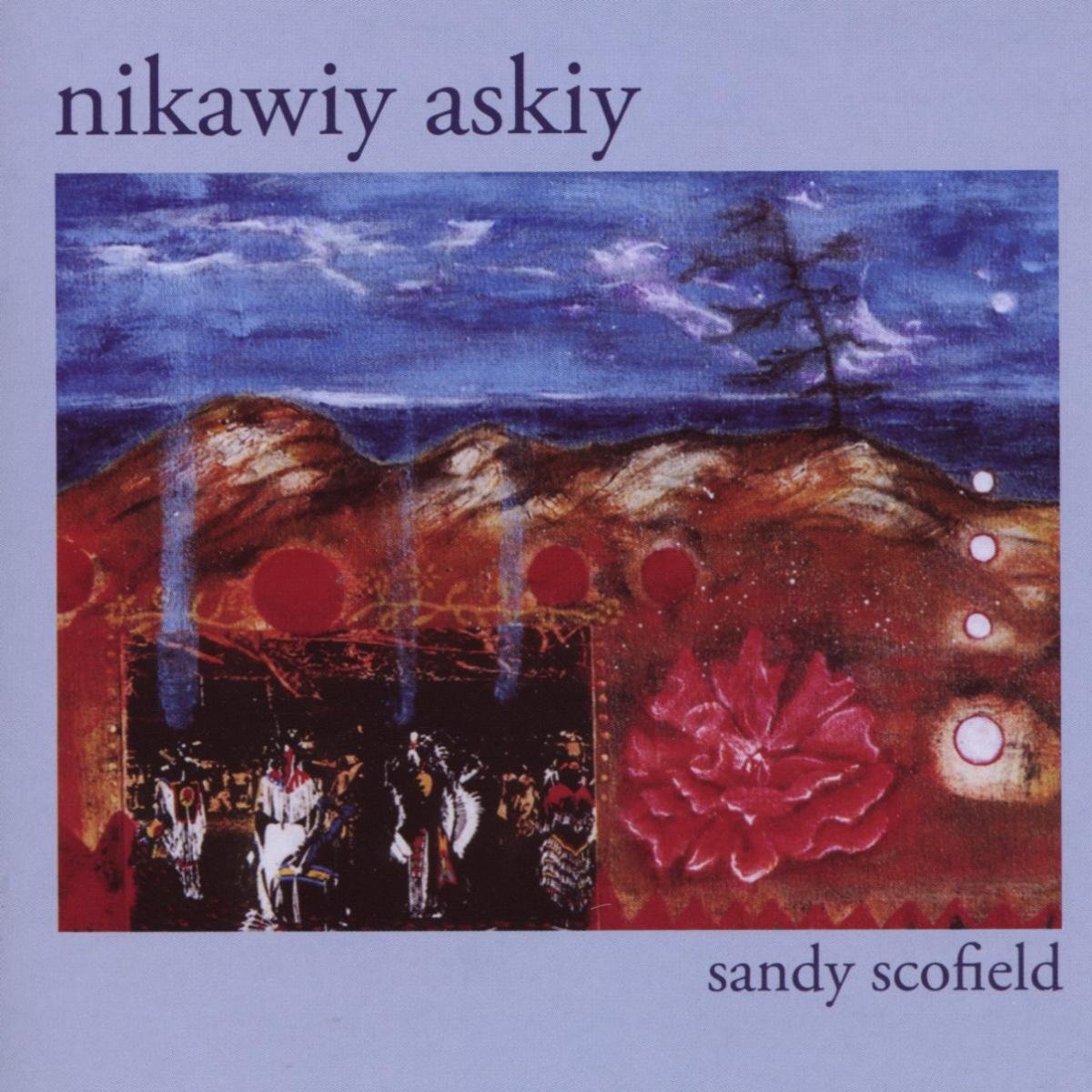 Scofield, Sandy Nikawiy Askiy (CD)
