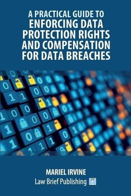 Mariel Irvine A Practical Guide to Enforcing Data Protection Right (Taschenbuch)