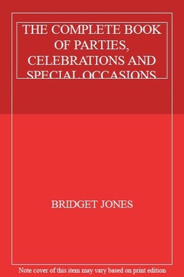 THE COMPLETE BOOK OF PARTIES, CELEBRATIONS AND SPECIAL OCCASIO .