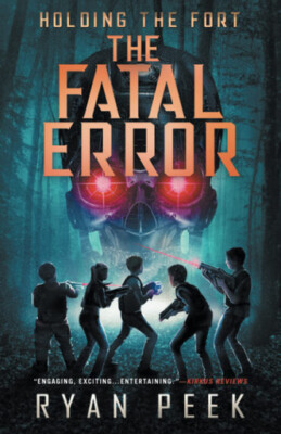 Holding the Fort: The Fatal Error By Ryan Peek - New Copy - 9781735706023