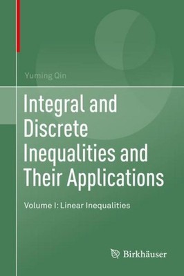 Integral and Discrete Inequalities and Their Applications Yuming Qin