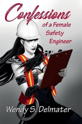 Confessions of a Female Safety Engineer by Wendy S. Delmater (English) Paperback