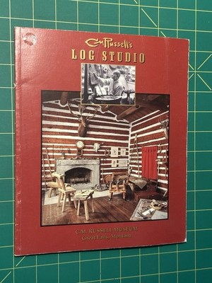C.M. Russell's Log Studio by Elizabeth A. Dear