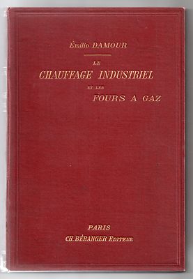 Emilio Damour Il Riscaldamento Industriale E I Forni Gas 1898 Tecnologia Chimica