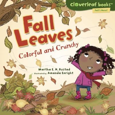 Fall Leaves: Colorful and Crunchy by Rustad, Martha E. H.
