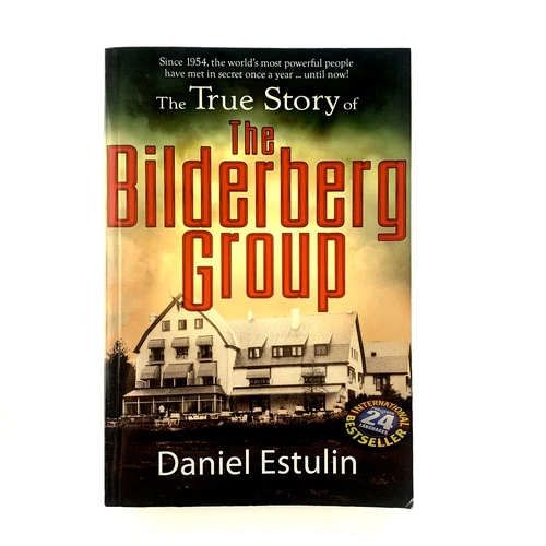 The True Story Of The Bilderberg Group by Daniel Estulin 2007 Conspiracy Book