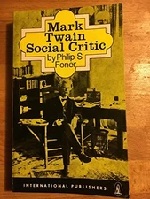 MARK TWAIN SOCIAL CRITIC By P S Foner *Excellent Condition*