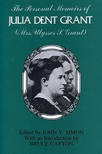 THE PERSONAL MEMOIRS OF JULIA DENT GRANT (MRS. ULYSSES S. By John Y. Simon *NEW*