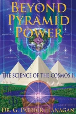 Beyond Pyramid Power - The Science of the Cosmos II by Joseph a Marcello: New