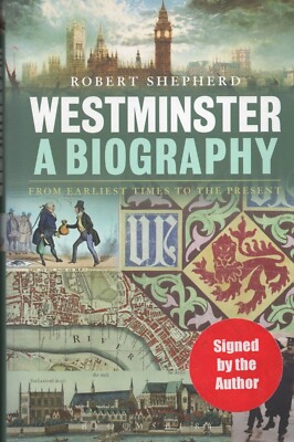 Robert Shepherd SIGNED Westminster Biography From Earliest Times to The Present